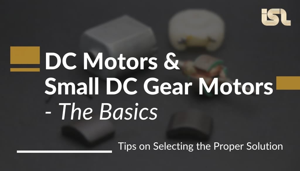 DC Motors and Small DC Gear Motors – The Basics