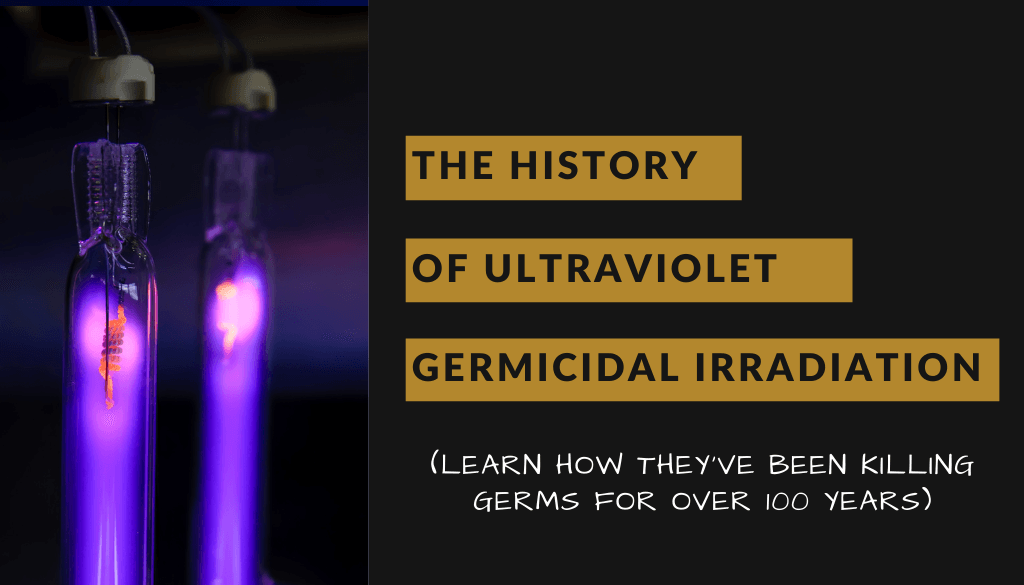 The History of Ultraviolet Germicidal Irradiation