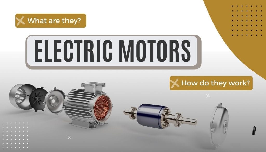 what-are-electric-motors how does an electric motor work
