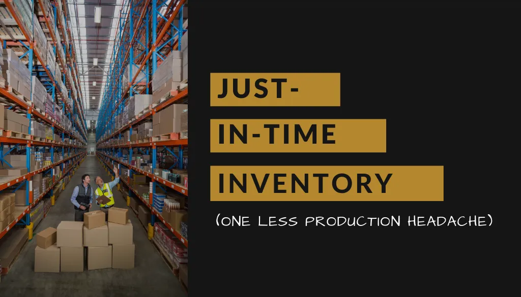 Just-In-Time Inventory Just-In-Time Inventory