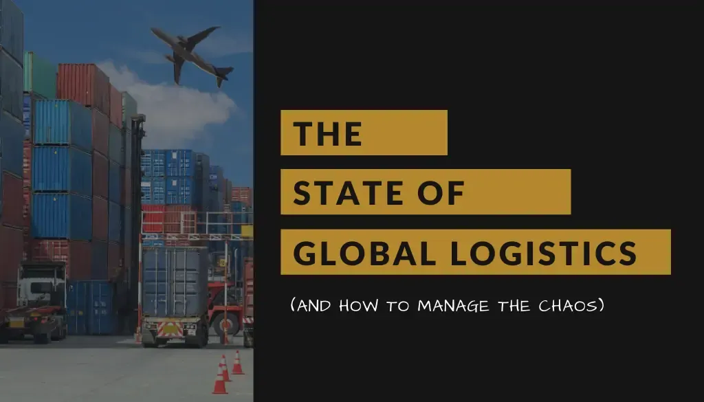 The State of Global Logistics The State of Global Logistics and Impacts of COVID-19